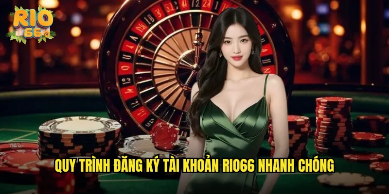 Quy Trình Đăng Ký Tài Khoản rio66 Nhanh Chóng