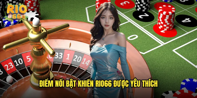 Điểm Nổi Bật Khiến rio66 Được Yêu Thích